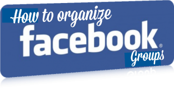 how to organize facebook groups