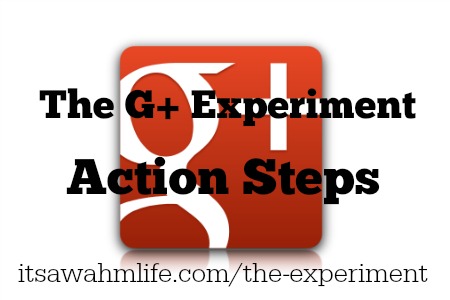 G+ experiment action steps