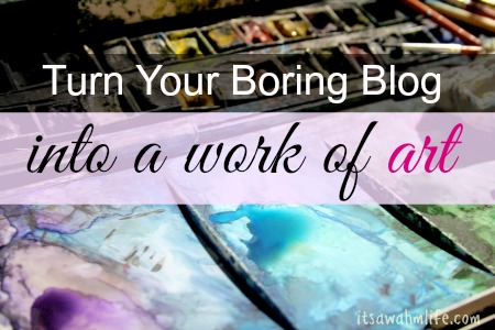turn your boring blog into a work of art