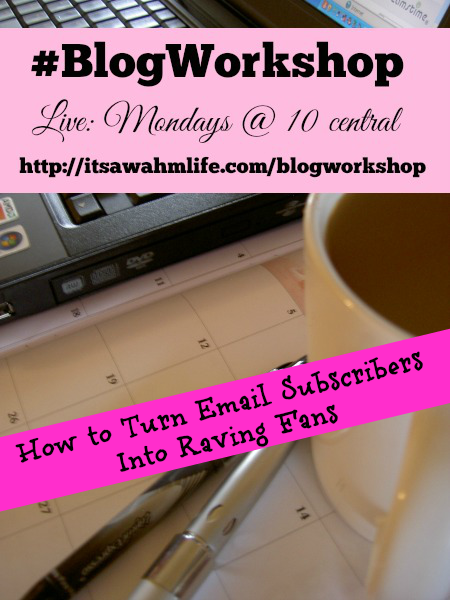 #blogworkshop how to turn subscribers into raving fans