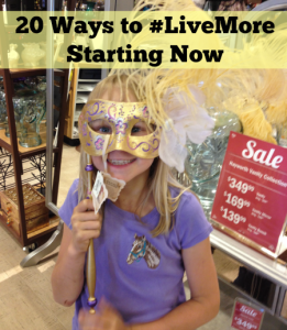 20 ways to #livemore starting now