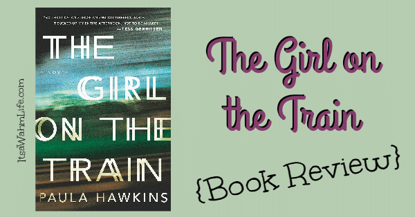 The Girl on the Train Book Review ItsaWahmLife.com