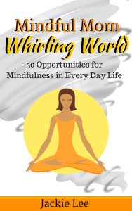 Mindful Mom Whirling World