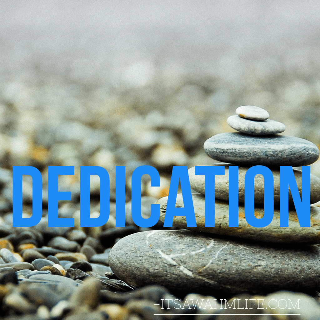 Year of words word of the week: dedication itsawahmlife.com