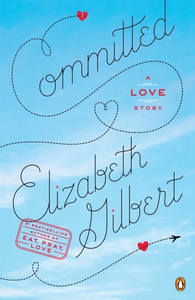 Committed by Elizabeth Gilbert