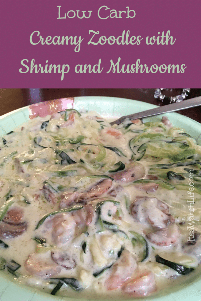 Low carb creamy zoodles with shrimp and mushrooms ItsaWahmLife.com