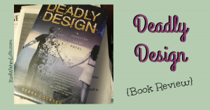 Deadly Design Book Review ItsaWahmLife.com