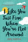 I Like You Just Fine When You’re Not Around {Book Review}
