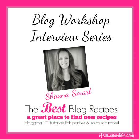 interview with shauna smart of the best blog recipes