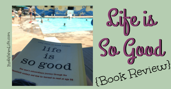 Life is So Good Book Review ItsaWahmLife.com