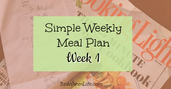 Simple Weekly Meal Plan {week 1} ItsaWahmLife.com
